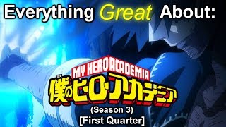 Everything Great About: Boku No Hero Academia | Season 3 | (First Quarter)