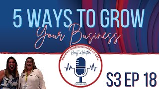 S3 Ep 18 - 5 ways to grow your business