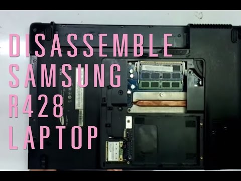 How to take apart/disassemble Samsung R428 Laptop