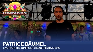 Patrice Bäumel - Live From The Luminosity Beach Festival 2022