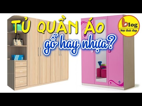 Đáp án câu hỏi nên mua tủ quần áo gỗ hay tủ quần áo nhựa là đây