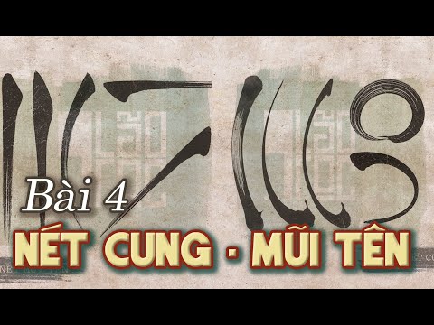 Tôi học thư pháp với Lão Trọc | Bài 4: Nét cung và Nét mũi tên
