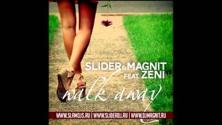 Slider & Magnit Feat. Zeni - Walk Away :: Www.Slamdjs.Ru