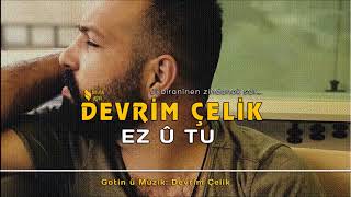 DEVRİM ÇELİK - EZ U TU 2017  [ Music]