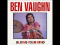 Ben Vaughn - Blows Your Mind ( Full Album ) 1988