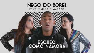 Nego Do Borel Esqueci Como Namora Ft Maiara Maraisa1 Nego Do Borel Esqueci Como Namora Ft Maiara Maraisa1