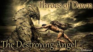 Watch Throes Of Dawn The Destroying Angel video