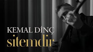Kemal Dinç - Sitemdir I Official Audio 2025