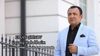 Elxan Şirinov - Uşaqlıq məhəbbətim / Yeni həzin mahnı 2024