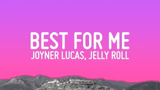 Joyner Lucas - Best For Me (Lyrics) Ft. Jelly Roll