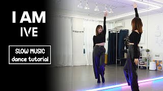 Ive 아이브 I Am Dance Tutorial Slow Music Mirrored