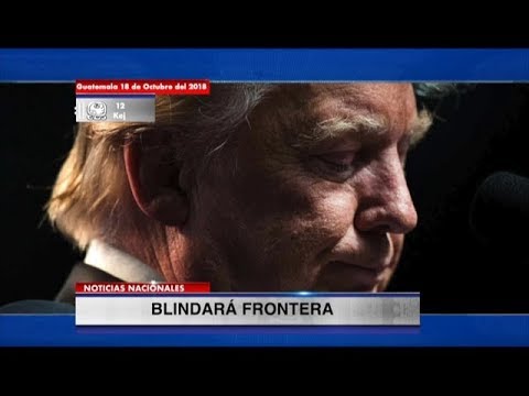 Donald Trump amenaza con cerrar y militarizar frontera de EE.UU, si no se detiene caravana | 18Oct