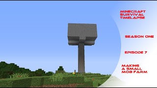 Minecraft Survival Timelapse Season 1 Making A Small Mob Farm