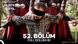 Muhteşem Yüzyıl 52. Bölüm