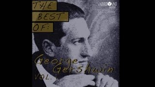 Watch George Gershwin Nice Work If You Can Get It video