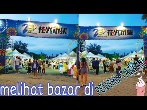 MELIHAT BAZAR || KULINER || JALAN JALAN || PENGHU-TAIWAN || @MbkUus