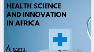 Accelerating Health Science and Innovation in Africa. #Science #scienceweek