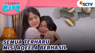 Misi Berhasil, Aqeela Peluk Zara Penuh Haru Asmara Gen Z - Episode 294