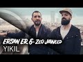 Ersan Er Ft. Zeo Jaweed - Yıkıl