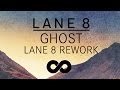 Lane 8 - Ghost feat. Patrick Baker (Lane 8 Rework)