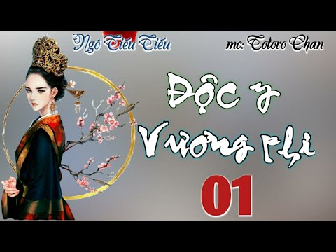Độc y vương phi - Tập 1 - xuyên không trở thành công chúa mất nước