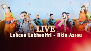 Lahcen Lkhnifri - Rkia Azrou Yiwichid Rabbi Awadyra Oul Liveفرجة ممتعة للعشاق