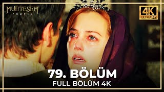 Muhteşem Yüzyıl 79. Bölüm (4K)