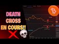 Bitcoin: DEATH CROSS (.. Confirmé) ❌