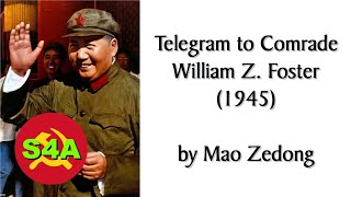 Telegram To Comrade William Z. Foster 1945 By Mao Zedong. Marxist Audiobook.