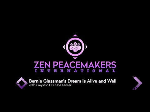 Bernie Glassman’s Dream is Alive and Well with Greyston CEO Joe Kenner Bernie Glassman’s Dream is Alive and Well with Greyston CEO Joe Kenner