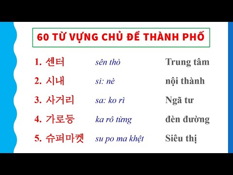 60 Từ vựng tiếng Hàn chủ đề THÀNH PHỐ, ai học cũng phải biết.