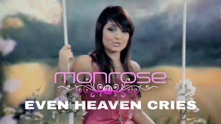 Watch Monrose Even Heaven Cries video