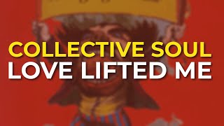 Watch Collective Soul Love Lifted Me video