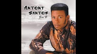 Watch Antony Santos Sin Ti video