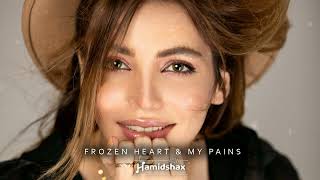 Hamidshax - Frozen Heart & My Pains (Original Mixes)