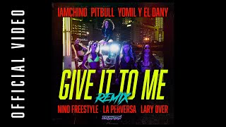 Iamchino X Lary Over X Nino Freestyle Ft. Various Artists - Give It To Me | Remix