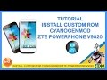 INSTALL CUSTOM ROM CYANOGENMOD CM11 ZTE A5 POWERPHONE V9820