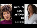 WOMEN ARE NOT ABLE TO SAVE ENOUGH FOR RETIREMENT, DARK DAYS AHEAD