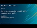 AWS re:Inforce 2019: Continuous Compliance with AWS Management Tools (GRC316)