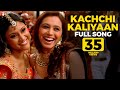 Kachchi Kaliyaan Song | Laaga Chunari Mein Daag | Rani Mukerji, Konkona | Sonu, Shreya, KK, Sunidhi