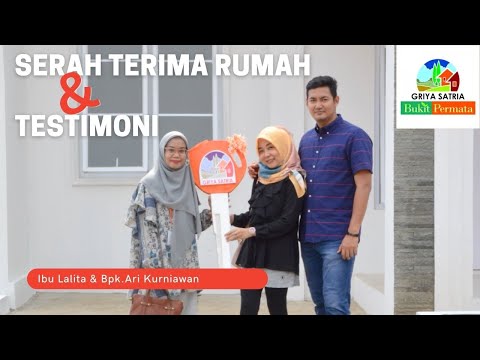 SERAH TERIMA RUMAH & TESTIMONI KONSUMEN | GRIYA SATRIA BUKIT PERMATA
