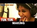 Tuk Tuk - Making | Yaara Silly Silly | Ankit Tiwari | Paoli Dam & Parambrata Chatterjee |