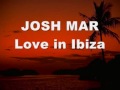 Josh Mar Love in Ibiza