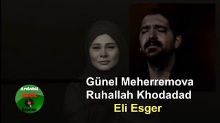 Gunel Meherremova & Ruhallah Khodadad - Eli Esger (Oxladilar Bogazivi) Yeni 2020