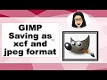 GIMP: Saving as xcf and jpeg