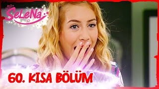 Selena 60. Bölüm | Kısa Bölümler ✨