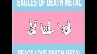 Watch Eagles Of Death Metal Whorehoppin shit Goddamn video