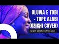 Oluwa E Tobi English translation - Tope Alabi (Ozichi Cover) || by Jo