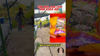 Kak Nur Dan Ceri Naik Kuda Air
