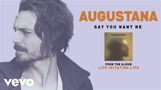 Watch Augustana Say You Want Me video